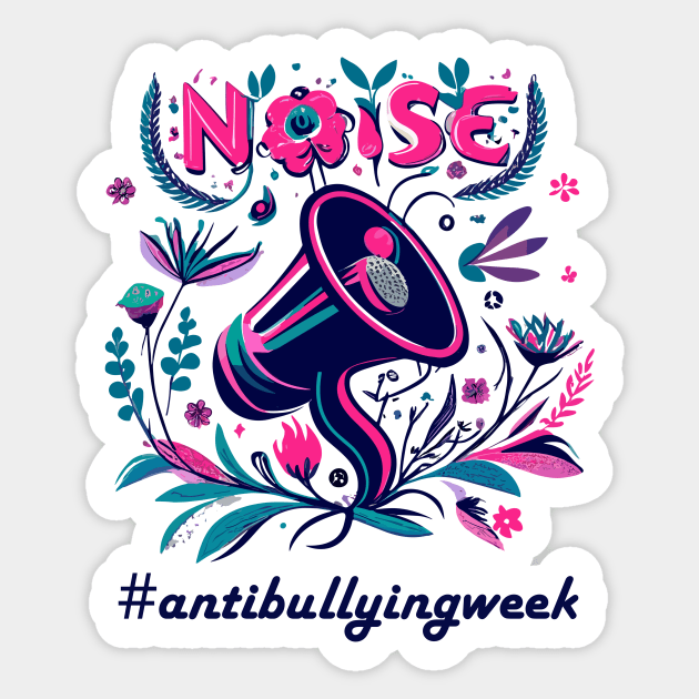 Make A Noise About Bullying Anti-Bullying Unity Kindness 2023 Sticker by AimArtStudio